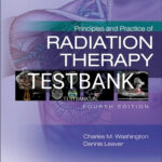 Test Bank for Principles and Practice of Radiation Therapy 4th Edition by Washington