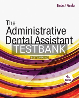 Test Bank for Administrative Dental Assistant 4th Edition by Gaylor