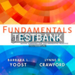 Test Bank for Fundamentals of Nursing 1st Edition by Yoost