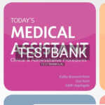 Test Bank for Today's Medical Assistant 3rd Edition by Bonewit-West