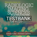 Test Bank for Introduction to Radiologic and Imaging Sciences and Patient Care 6th Edition by Adler