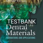 Test Bank for Dental Materials 11th Edition by Powers