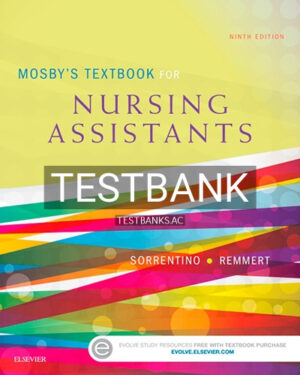 Test Bank for Mosby's Textbook for Nursing Assistants 9th Edition by Sorrentino
