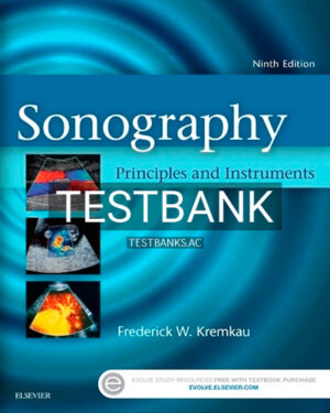 Test Bank for Sonography Principles and Instruments 9th Edition by Kremkau