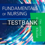Test Bank for Fundamentals of Nursing 9th Edition by Potter
