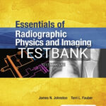 Test Bank for Essentials of Radiographic Physics and Imaging 2nd Edition by Johnston