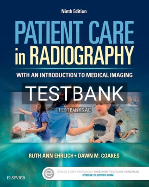 Test Bank for Patient Care in Radiography 9th Edition by Ehrlich