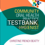 Test Bank for Community Oral Health Practice for the Dental Hygienist 4th Edition by Beatty