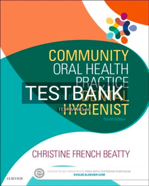 Test Bank for Community Oral Health Practice for the Dental Hygienist 4th Edition by Beatty