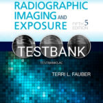 Test Bank for Radiographic Imaging and Exposure 5th Edition by Fauber