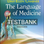 Test Bank for Language of Medicine 11th Edition by Chabner