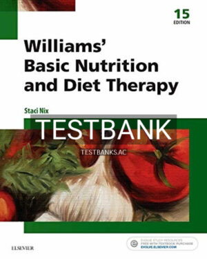 Test Bank for Williams' Basic Nutrition and Diet Therapy 15th Edition by Nix