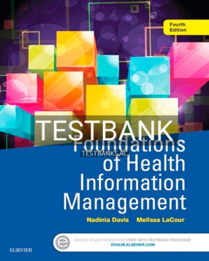 Test Bank for Foundations of Health Information Management 4th Edition by Davis
