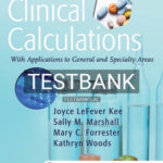 Test Bank for Clinical Calculations 8th Edition by Kee