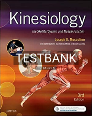 Test Bank for Kinesiology Skeletal System and Muscle Function 3rd Edition by Muscolino