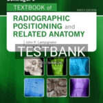 Test Bank for Bontrager's Textbook of Radiographic Positioning and Related Anatomy 9th Edition by Lampignano