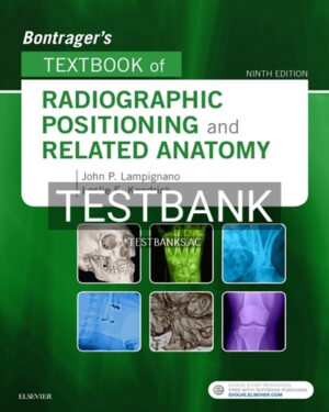 Test Bank for Bontrager's Textbook of Radiographic Positioning and Related Anatomy 9th Edition by Lampignano