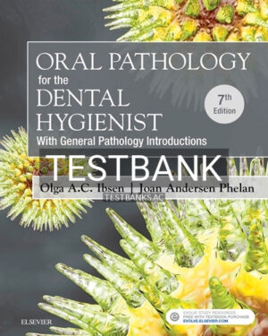 Test Bank for Oral Pathology for the Dental Hygienist 7th Edition by Ibsen