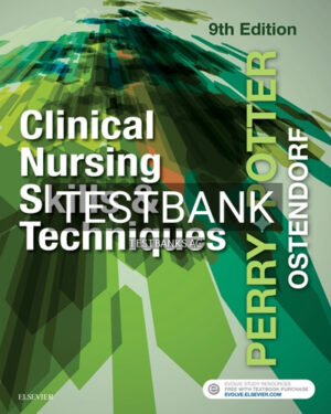 Test Bank for Clinical Nursing Skills and Techniques 9th Edition by Perry