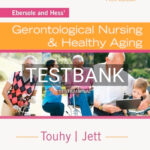 Test Bank for Ebersole and Hess' Gerontological Nursing and Healthy Aging 5th Edition by Touhy