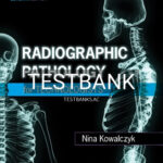 Test Bank for Radiographic Pathology for Technologists 7th Edition by Kowalczyk