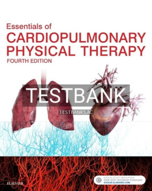 Test Bank for Essentials of Cardiopulmonary Physical Therapy 4th Edition by Hillegass