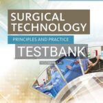 Test Bank for Surgical Technology Principles and Practice 7th Edition by Fuller