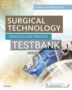 Test Bank for Surgical Technology Principles and Practice 7th Edition by Fuller