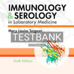 Test Bank for Immunology and Serology in Laboratory Medicine 6th Edition by Turgeon