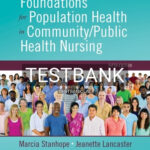Test Bank for Foundations for Population Health in Community Public Health Nursing 5th Edition by Stanhope