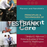 Test Bank for Pierson and Fairchild's Principles and Techniques of Patient Care 6th Edition by Fairchild