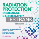 Test Bank for Radiation Protection in Medical Radiography 8th Edition by Sherer