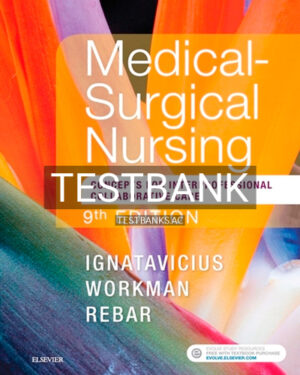 Test Bank for Medical Surgical Nursing 9th Edition by Ignatavicius