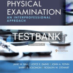 Test Bank for Seidel's Guide to Physical Examination 9th Edition by Ball