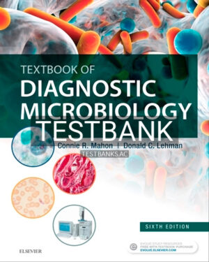 Test Bank for Textbook of Diagnostic Microbiology 6th Edition by Mahon