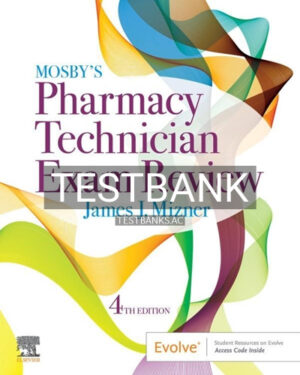 Test Bank for Mosby's Pharmacy Technician Exam Review 4th Edition by Mizner