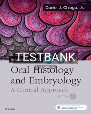 Test Bank for Essentials of Oral Histology and Embryology 5th Edition by Chiego