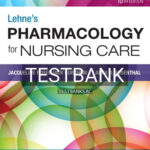 Test Bank for Lehnes Pharmacology for Nursing Care 10th Edition by Burchum