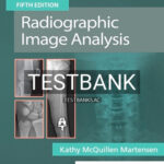 Test Bank for Radiographic Image Analysis 5th Edition by Martensen