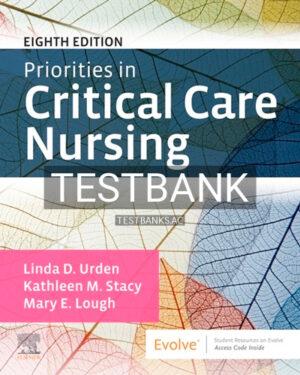 Test Bank for Priorities in Critical Care Nursing 8th Edition by Urden