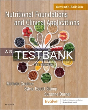 Test Bank for Nutritional Foundations and Clinical Applications 7th Edition by Grodner