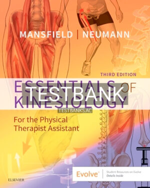Test Bank for Essentials of Kinesiology for the Physical Therapist Assistant 3rd Edition by Mansfield