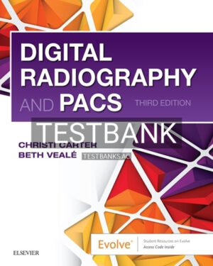 Test Bank for Digital Radiography and PACS 3rd Edition by Carter