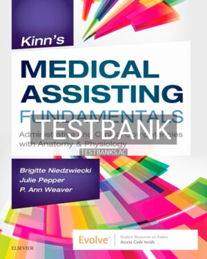 Test Bank for Kinn's Medical Assisting Fundamentals 1st Edition by Niedzwiecki