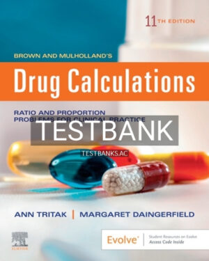 Test Bank for Brown and Mulholland's Drug Calculations 11th Edition by Brown