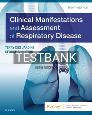 Test Bank for Clinical Manifestations and Assessment of Respiratory Disease 8th Edition by Jardins