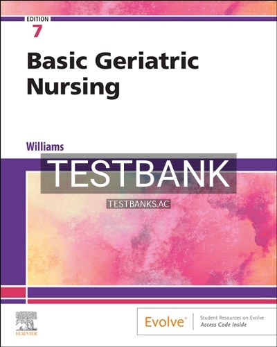 9780323554558-TEST-BANK Test Bank for Basic Geriatric Nursing 7th Edition by Williams