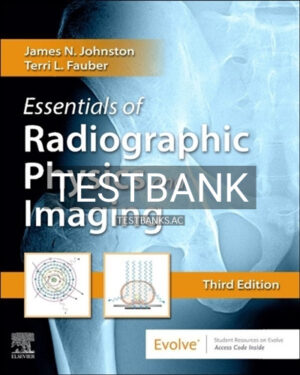 Test Bank for Essentials of Radiographic Physics and Imaging 3rd Edition by Johnston