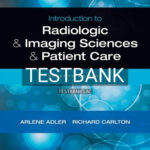 Test Bank for Introduction to Radiologic and Imaging Sciences and Patient Care 7th Edition by Adler