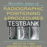Test Bank for Merrill's Atlas of Radiographic Positioning and Procedures 14th Edition by Long